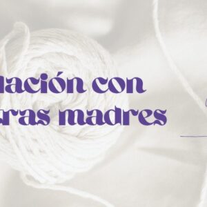 La relación con nuestras Madres